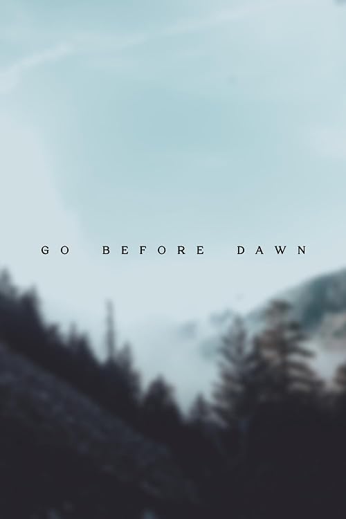 Go Before Dawn