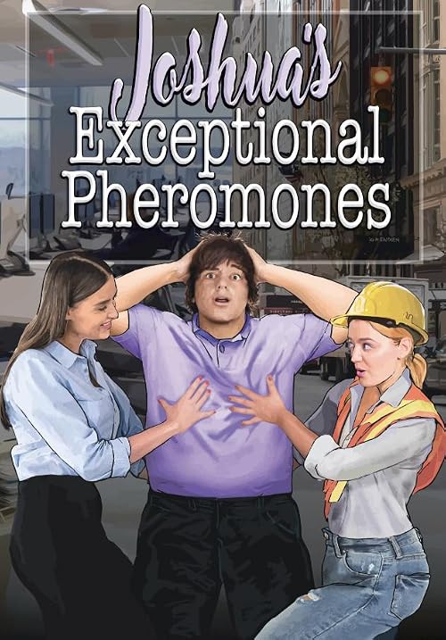 Joshua's Exceptional Pheromones