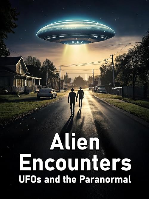 Alien Encounters: UFOs and the Paranormal