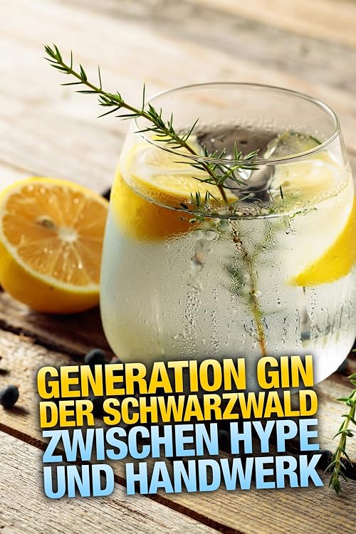 Generation Gin - Der Schwarzwald zwischen Hype und Handwerk