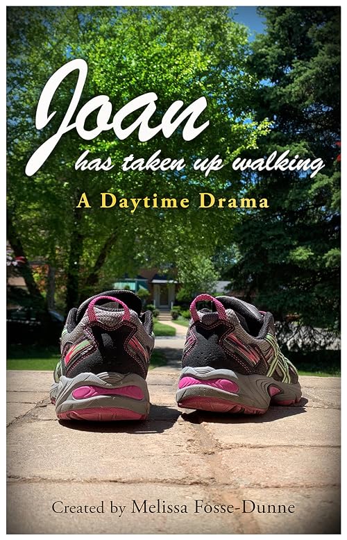 Joan Has Taken Up Walking; A Daytime Drama