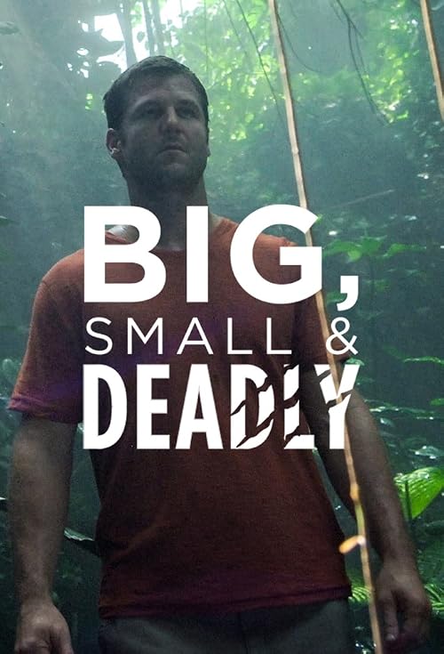 Big, Small & Deadly