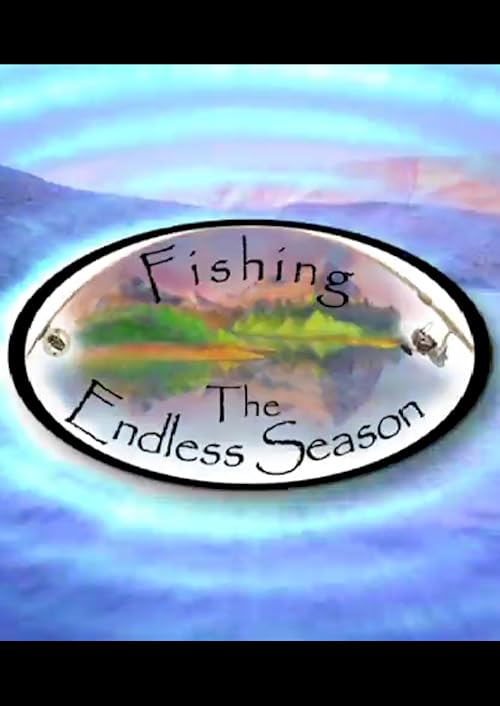 Fishing the Endless Season