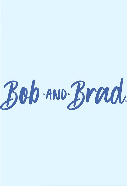 Bob & Brad