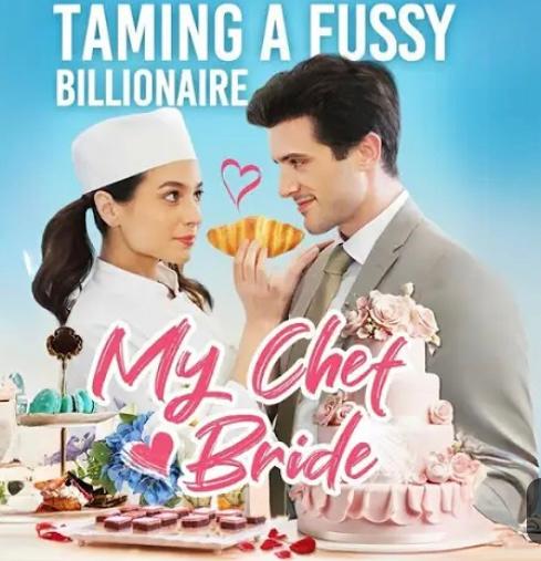 Taming a Fussy Billionaire: My Chef Bride