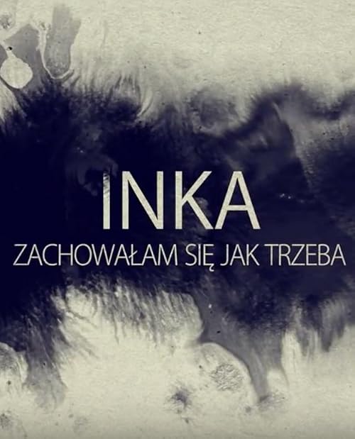 Inka. Zachowalam sie, jak trzeba
