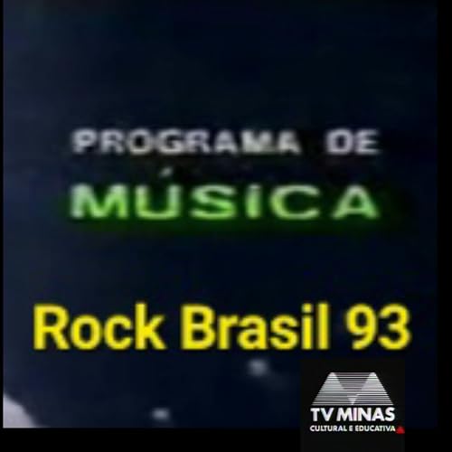 Programa de Música - Especial Rock Brasil 93