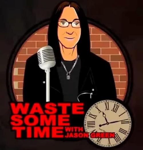 Waste Some Time with Jason Green