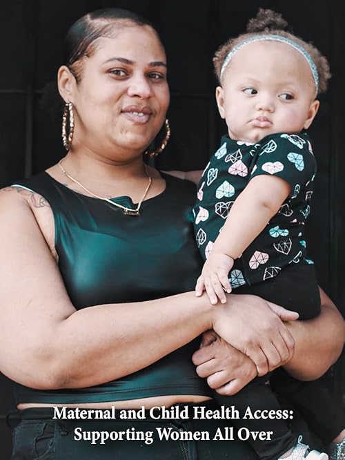 Maternal and Child Health Access: Supporting Women All Over