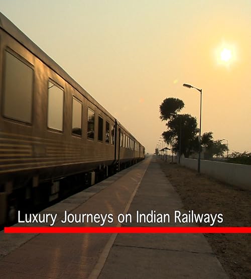 Luxury Journeys on Indian Railways