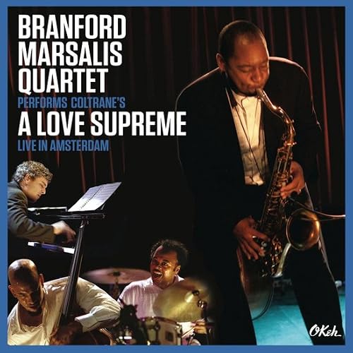 Branford Marsalis Quartet: Coltrane's a Love Supreme