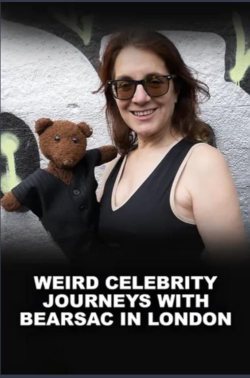 Weird Celebrity Journeys with Bearsac in London