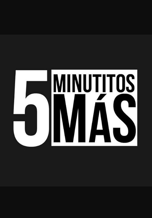 5 Minutitos Más
