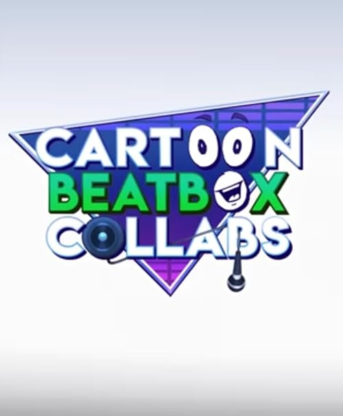 Cartoon Beatbox Collabs