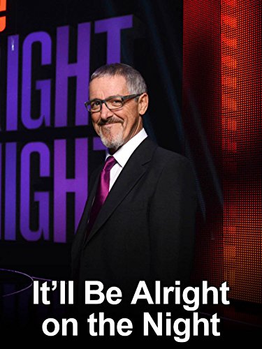 All New It'll Be Alright on the Night