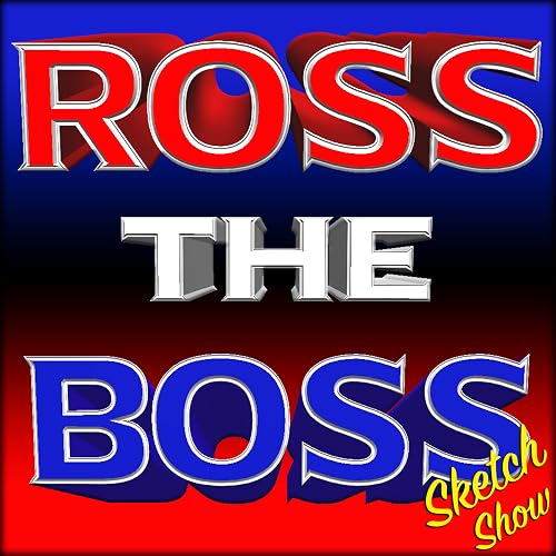 Ross the Boss Sketch Show