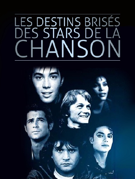 Les destins brisés de la chanson