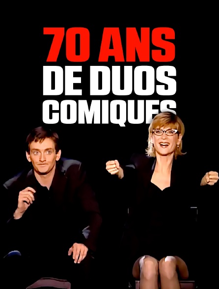 Soixante-dix ans de duos comiques