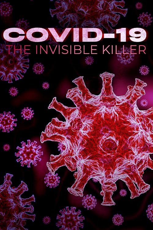 Covid-19: The Invisible Killer
