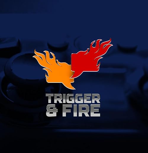 Trigger & Fire