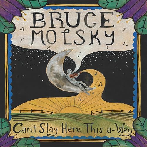 Bruce Molsky Can't Stay Here This a-Way