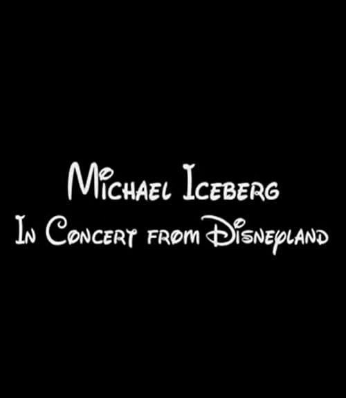 Michael Iceberg in Concert from Disneyland