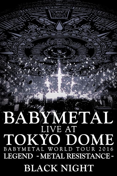 Live at Tokyo Dome: Babymetal World Tour 2016 Legend Metal Resistance - Black Night