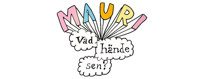 Mauri - Vad hände sen?
