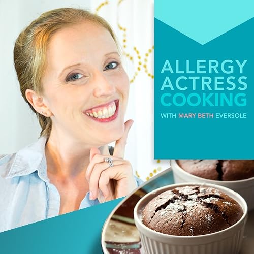 Allergy Actress Cooking with Mary Beth Eversole