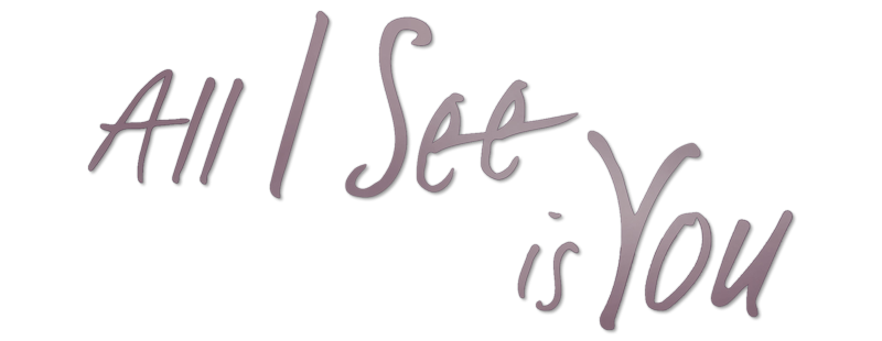 All I See Is You