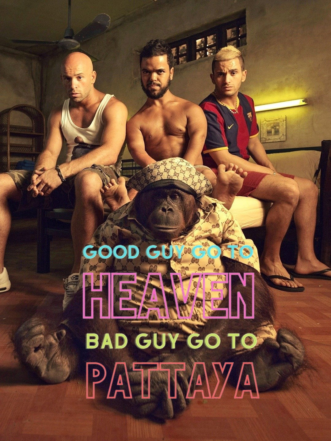 Good Guys Go to Heaven, Bad Guys Go to Pattaya