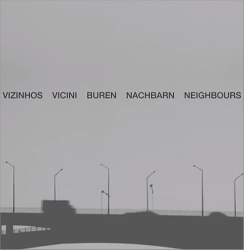 Vizinhos Vicini Buren Nachbarn Neighbours