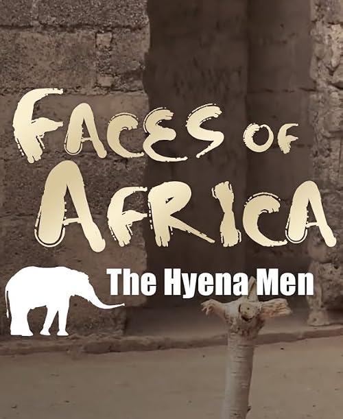Faces of Africa: The Hyena Men