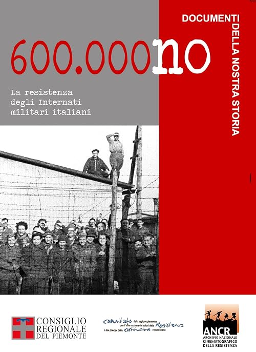 Seicentomila no - La resistenza degli Internati militari italiani
