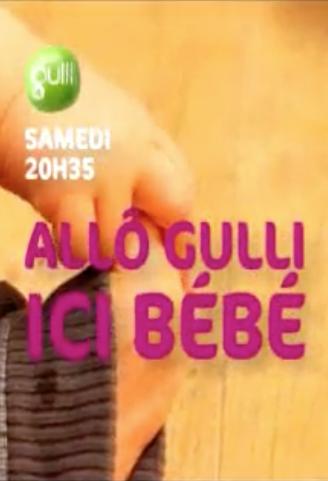 Allô Gulli, ici bébé!