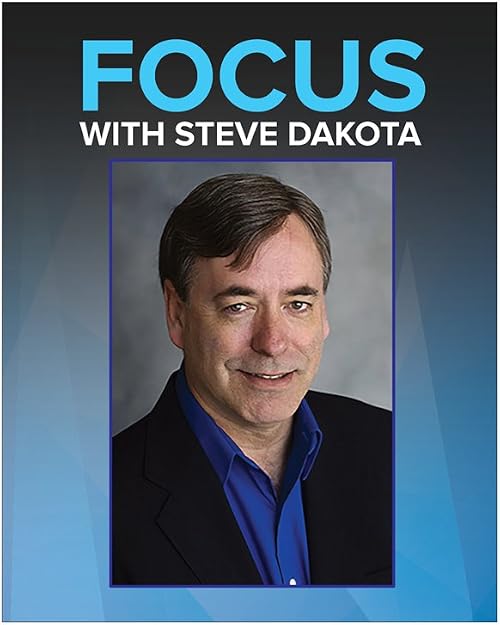 Focus with Steve Dakota
