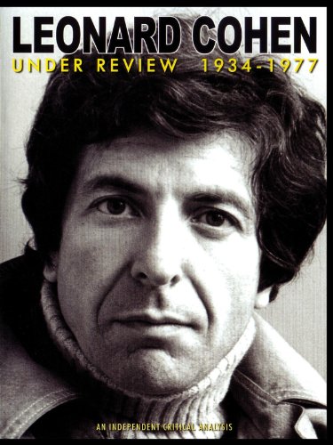 Leonard Cohen: Under Review 1934-1977