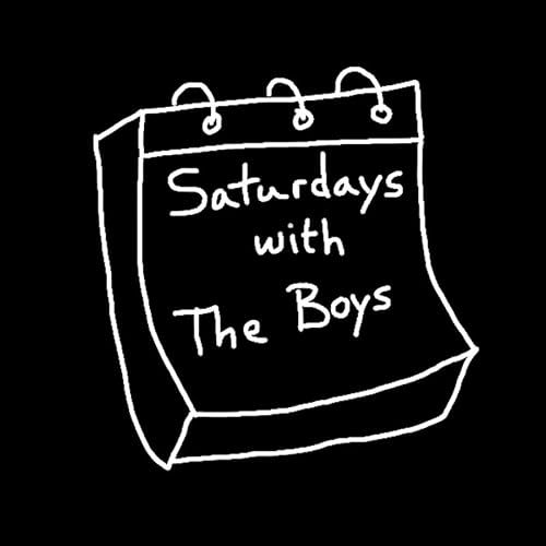 Saturdays with the Boys