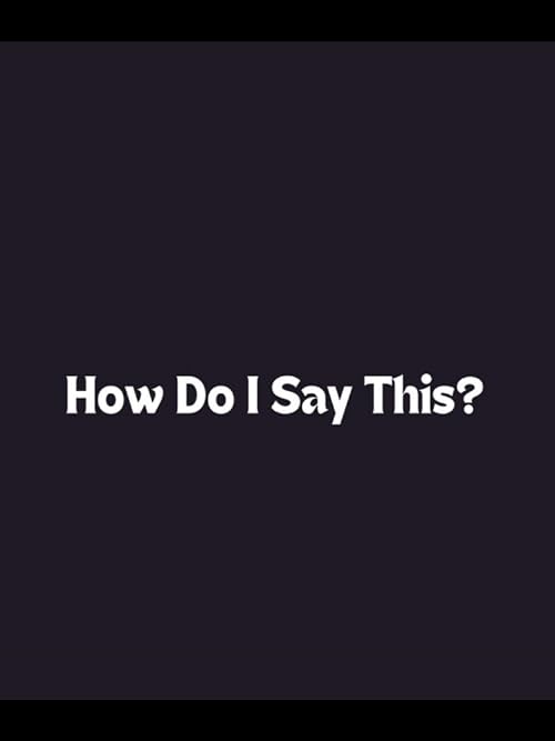 How Do I Say This?