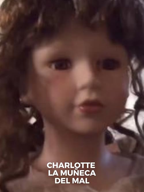 Charlotte: La muñeca del mal