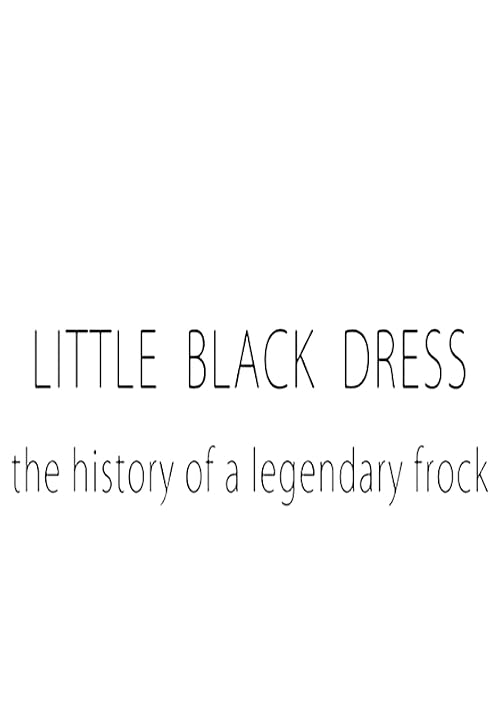 Little Black Dress: The History of a Legendary Frock