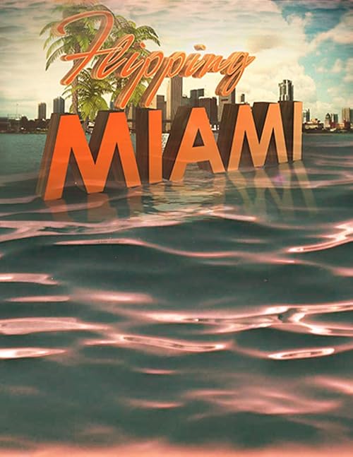 Flipping Miami