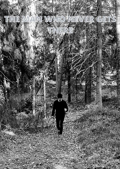 The Man Who Never Gets There