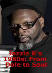 Jazzie B's 1980s: From Dole to Soul