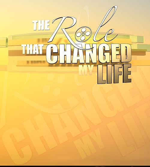 The Role That Changed My Life