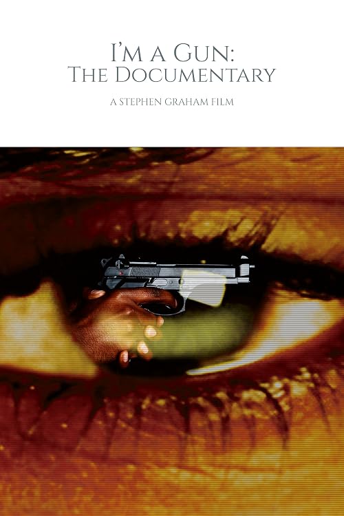 I'm a Gun: The Documentary