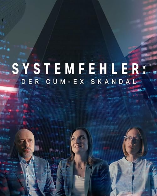Systemfehler: Der Cum-Ex Skandal