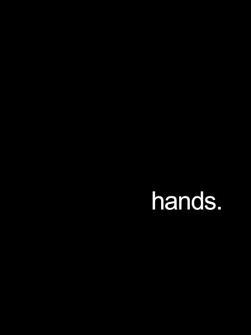 Hands.