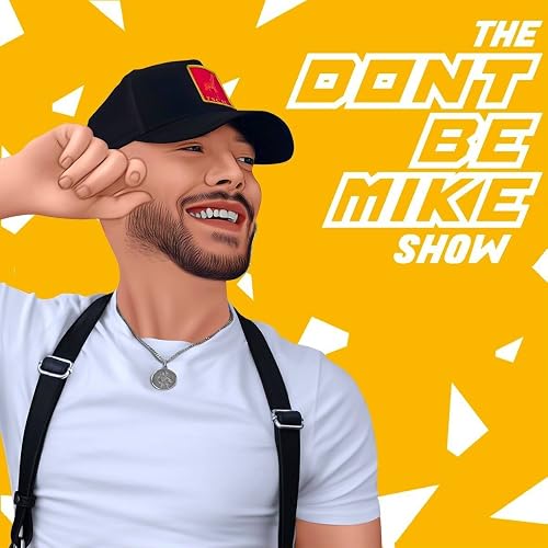 The Dont Be Mike Show