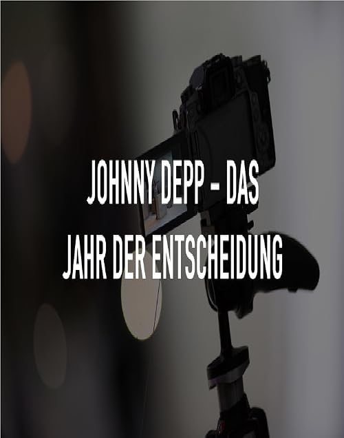 Johnny Depp - Das Jahr der Entscheidung